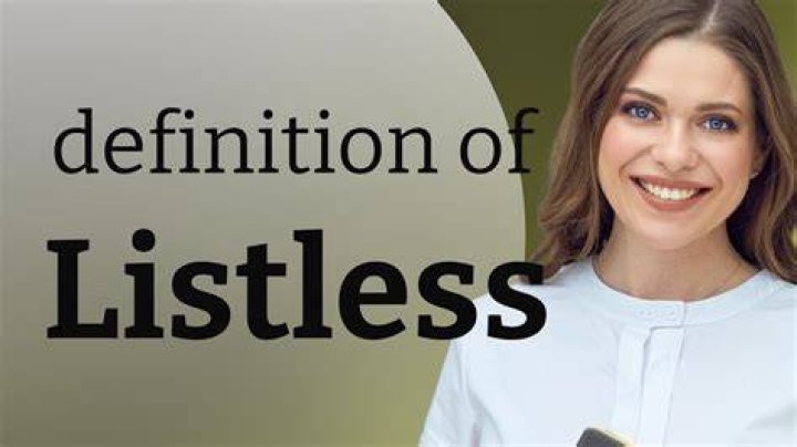 Listless Definition - How To Discuss